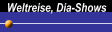 Weltreise, Dia-Shows